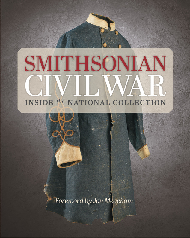 “Smithsonian Civil War: Inside the National Collection.”